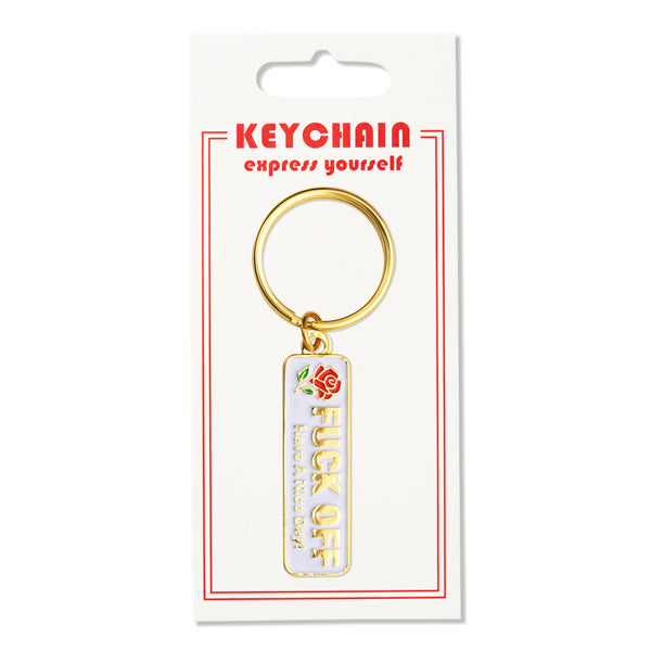 Fuck Off Have A Nice Day Keychain