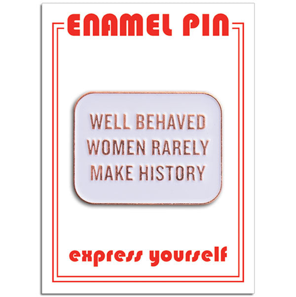 Well Behaved Women Pin
