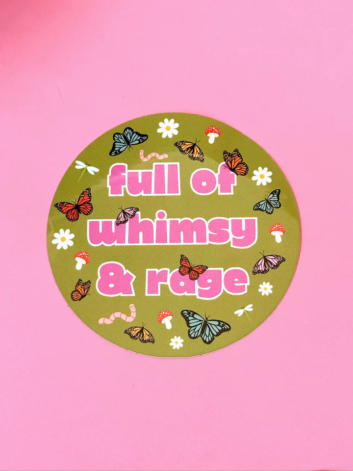 Full Of Whimsy & Rage Sticker