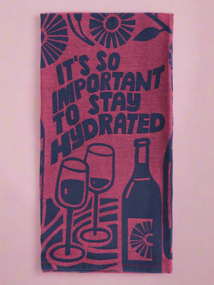 It's So Important To Stay Hydrated Dish Towel