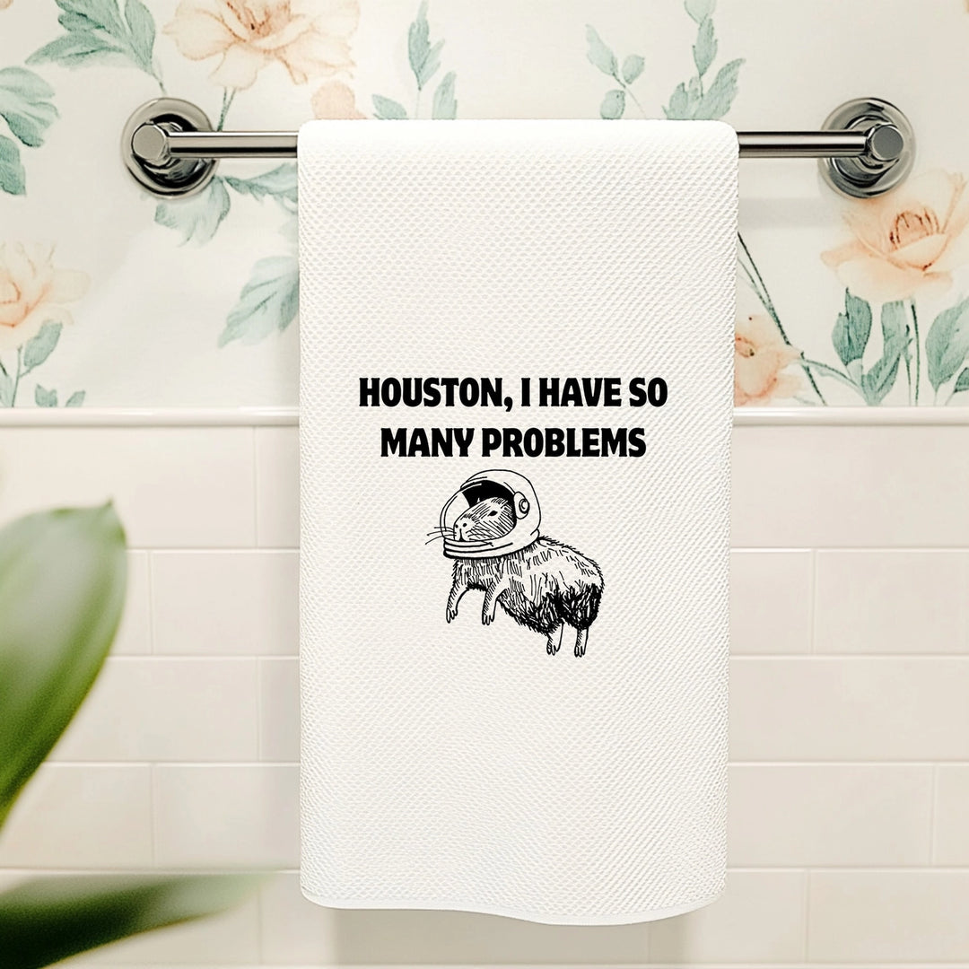 Houston, I Have Problems Tea Towel
