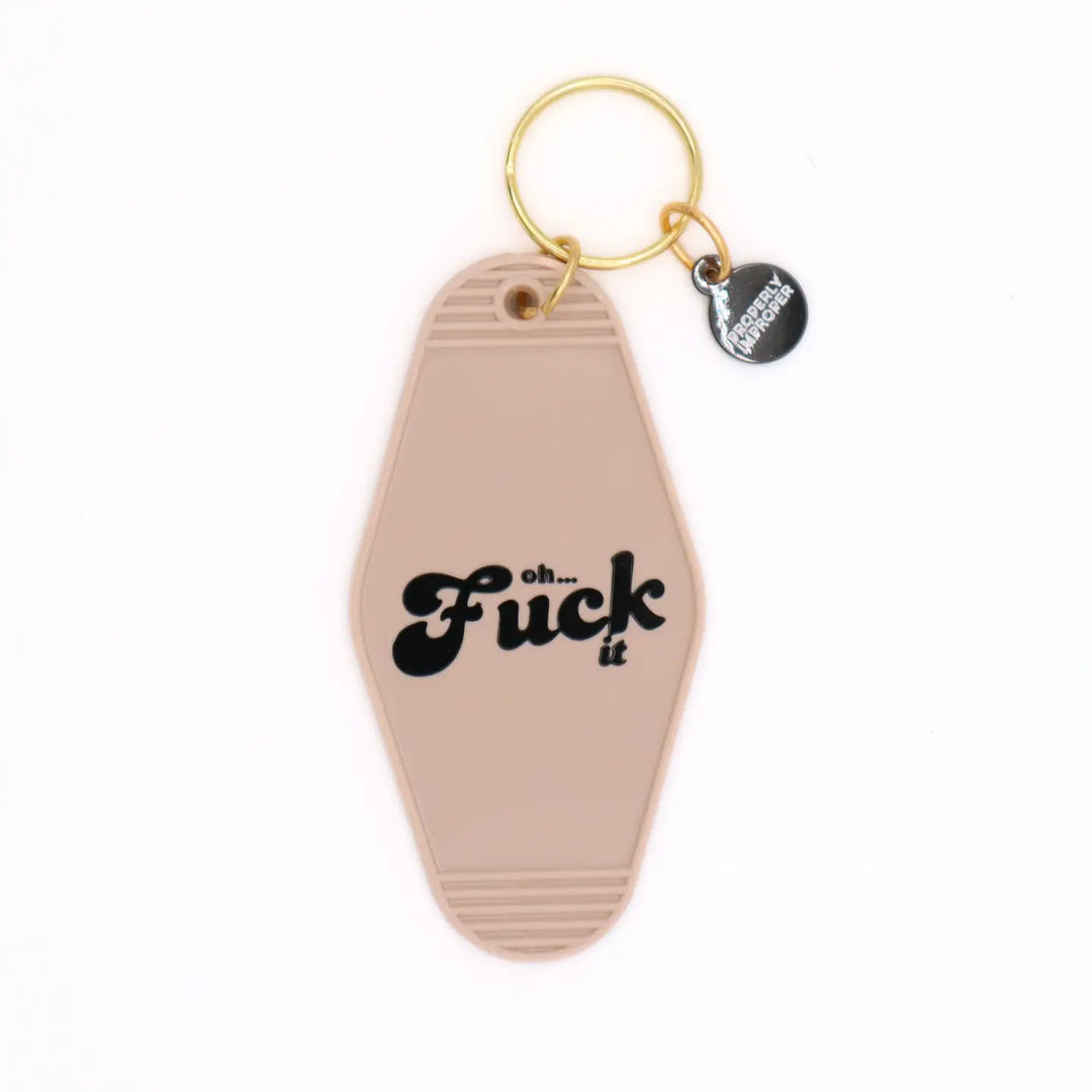 Oh Fuck It Keychain