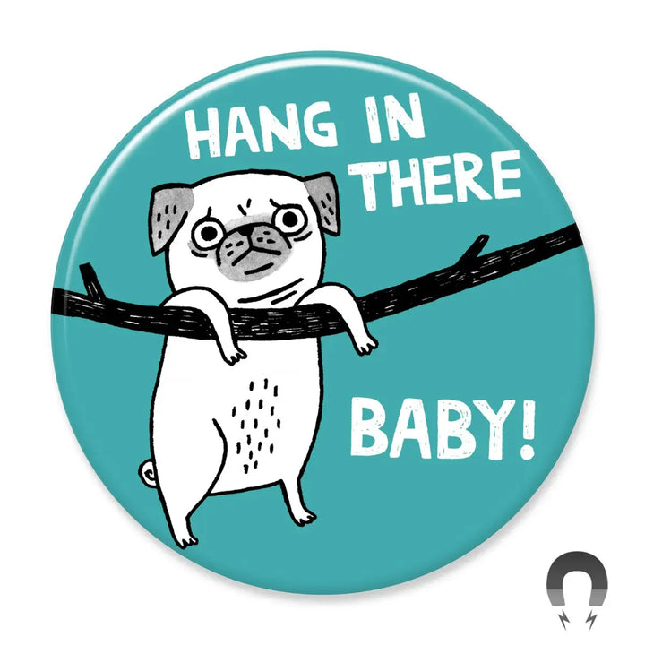 Hang In There Magnet