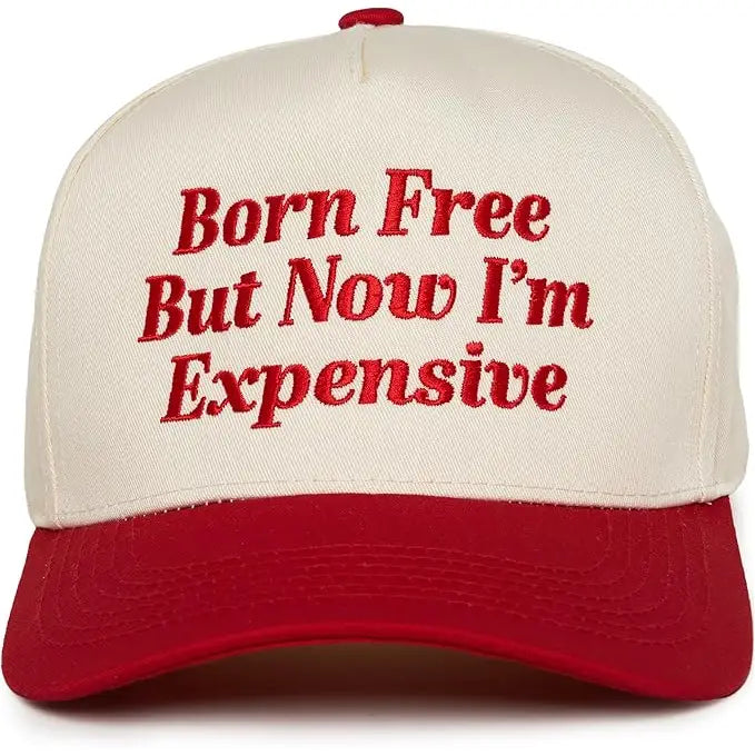 Born Free But Now Expensive Trucker Hat