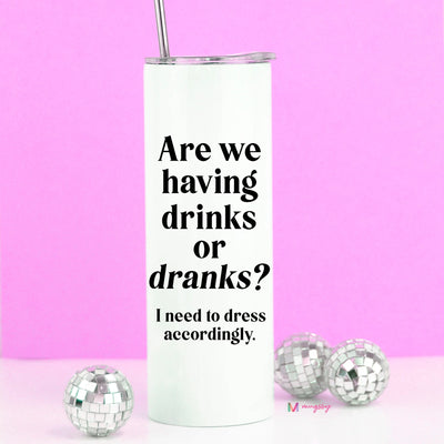 Drinks or Dranks Tumbler