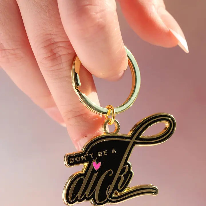 Don't Be A Dick Keychain