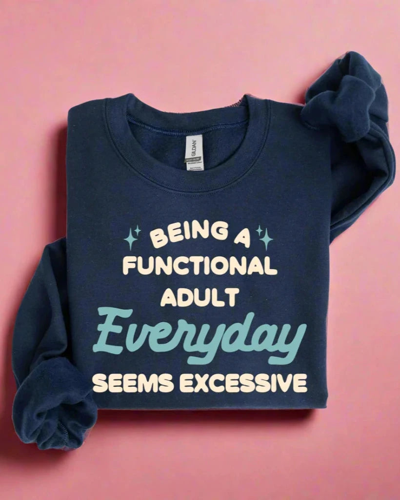 Being a Functioning Adult Sweatshirt