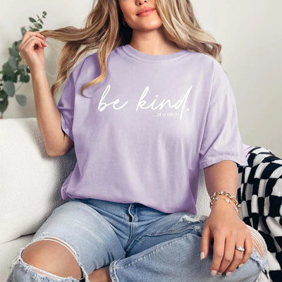 Be Kind Of A Bitch Graphic Tee