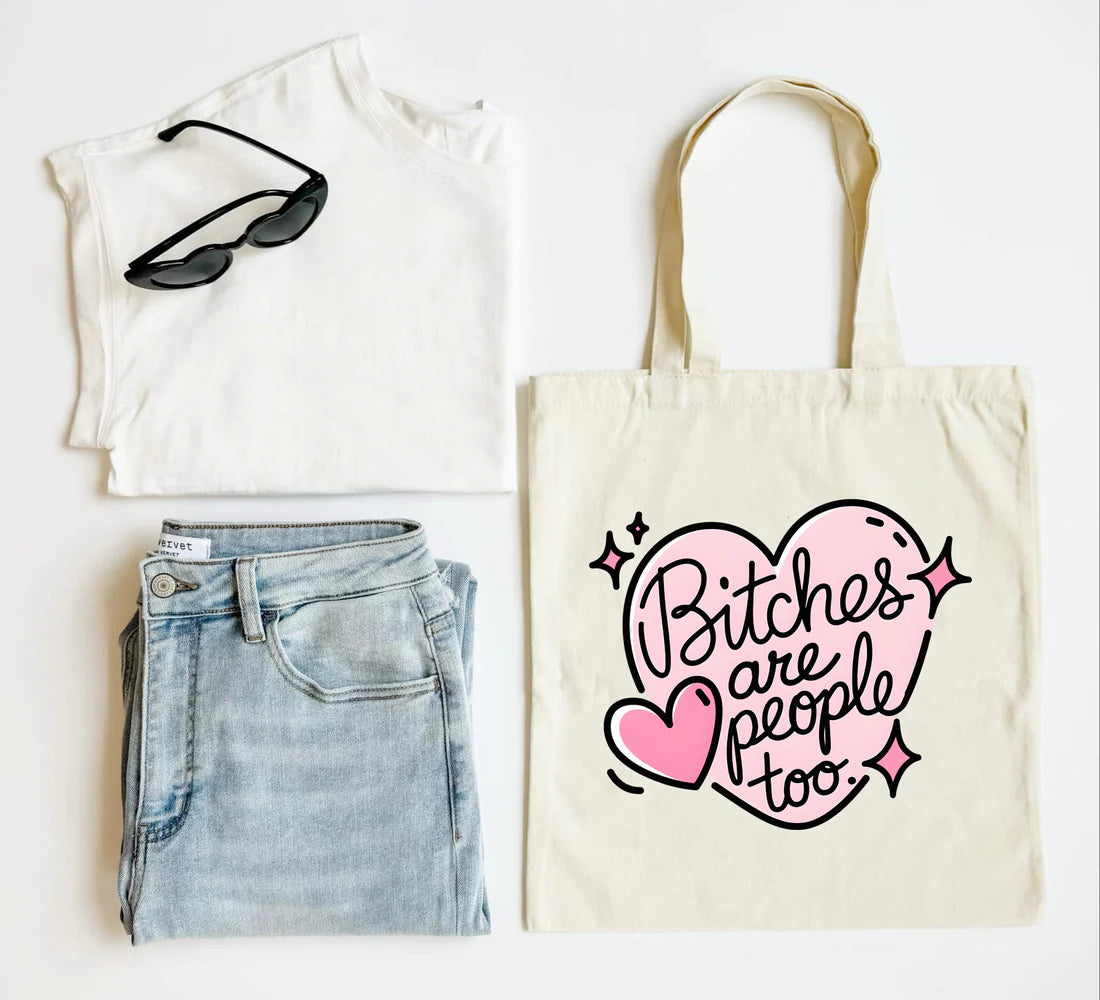 Bitches Are People Too Tote