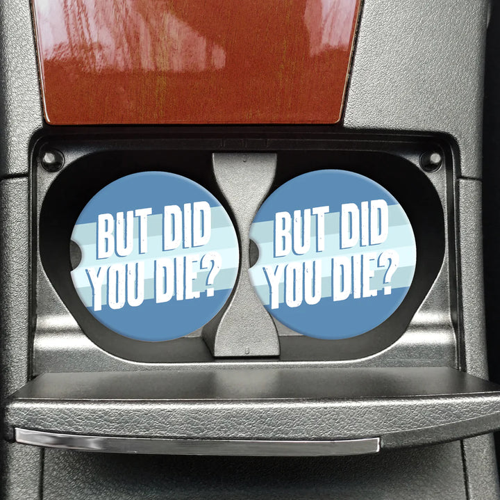 But Did You Die Car Coasters