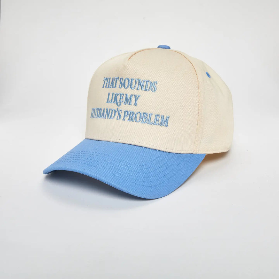 That Sounds Like My Husband's Problem Trucker Hat