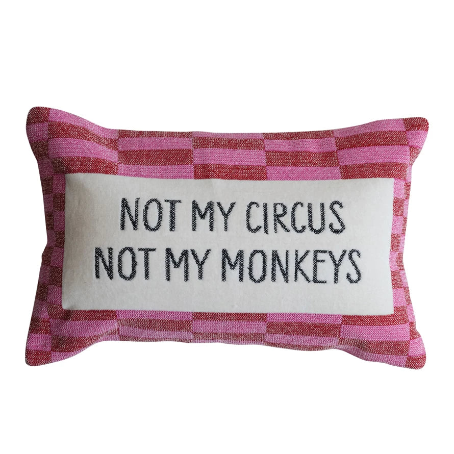 Not My Circus Not My Monkeys Pillow