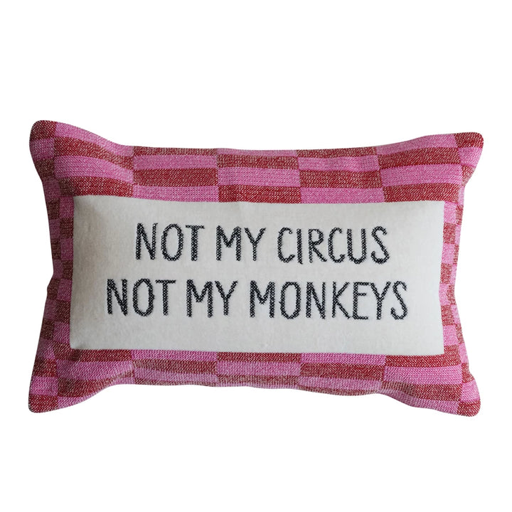 Not My Circus Not My Monkeys Pillow