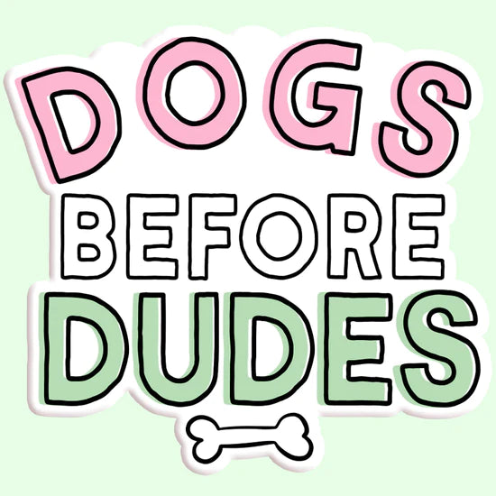 Dogs Before Dudes Sticker