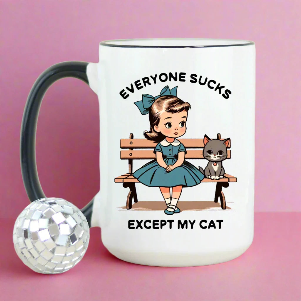 Everyone Sucks Except My Cat Coffee Mug