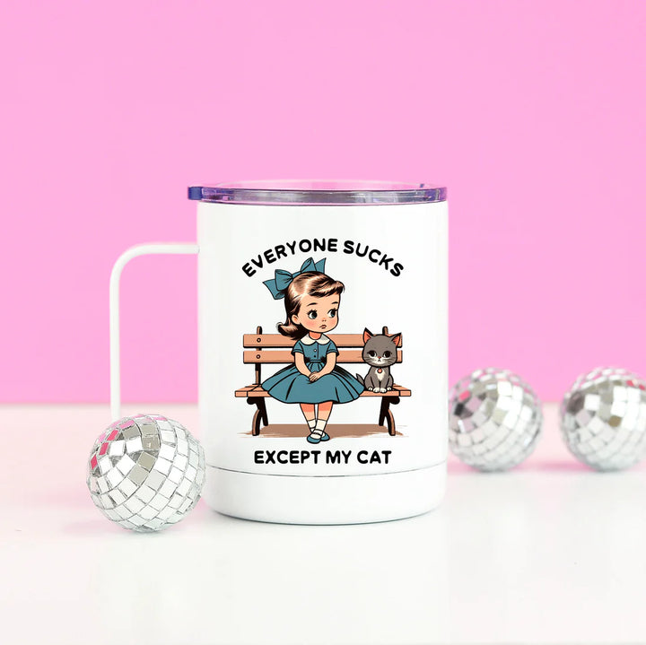 Everyone Sucks Except My Cat Travel Mug