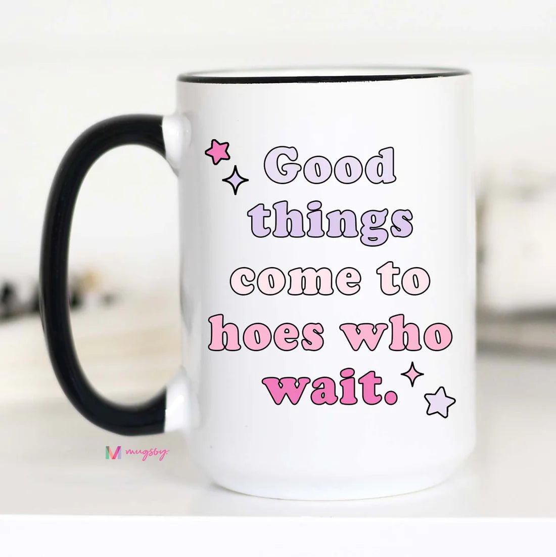 Good Things Come Hoes Coffee Mug
