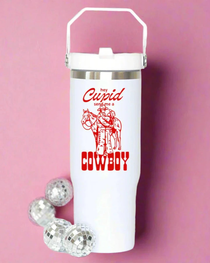 Hey Cupid Send Me A Cowboy Flip Straw Cup