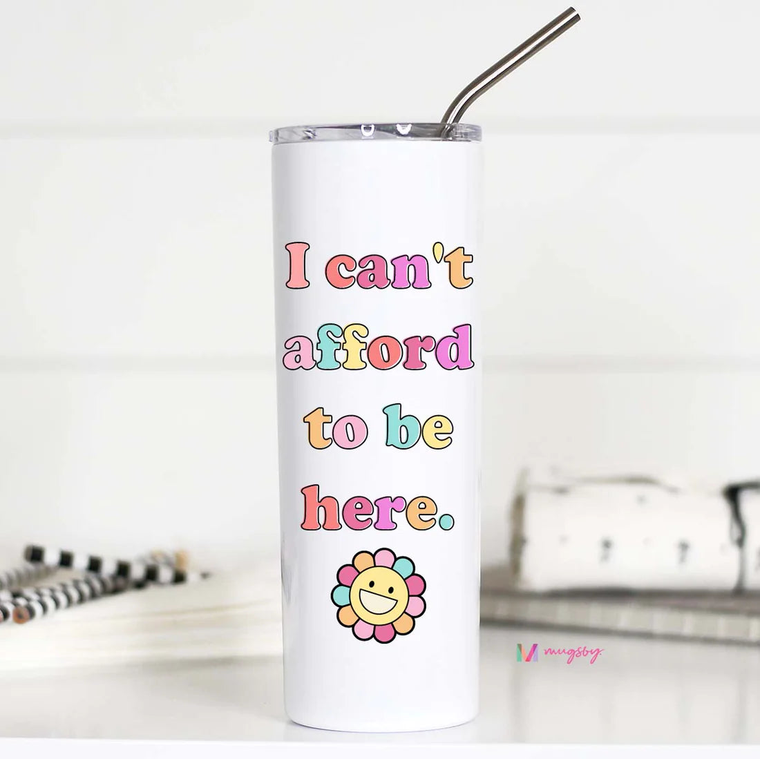 Can't Afford To Be Here Tumbler