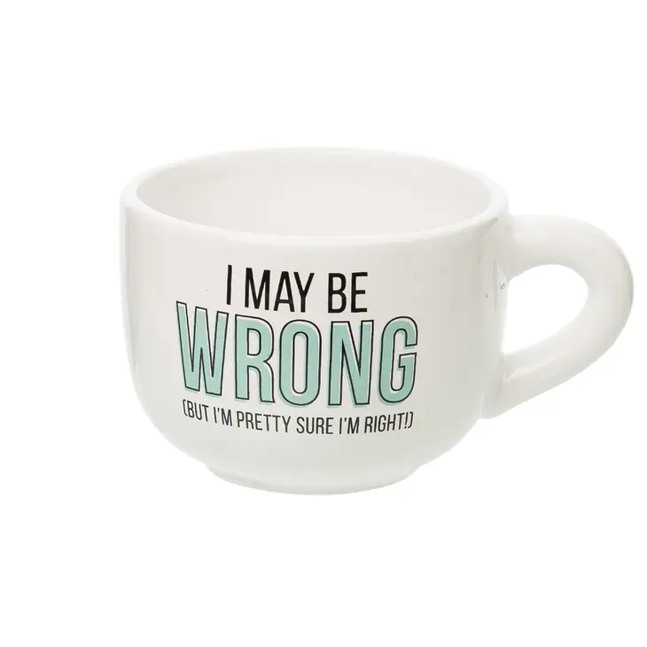 I May Be Wrong Cappuccino Mug