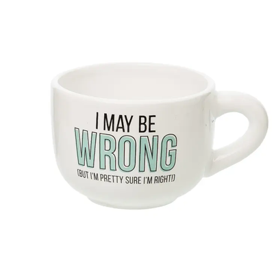I May Be Wrong Cappuccino Mug
