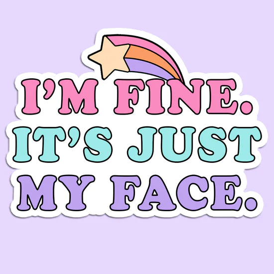 It's Just My Face Sticker
