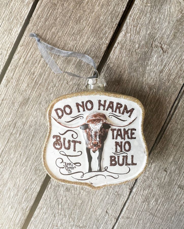 Do No Harm But Take No Bull Ornament