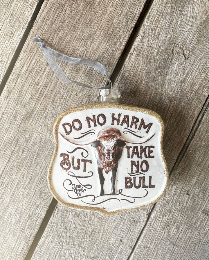 Do No Harm But Take No Bull Ornament