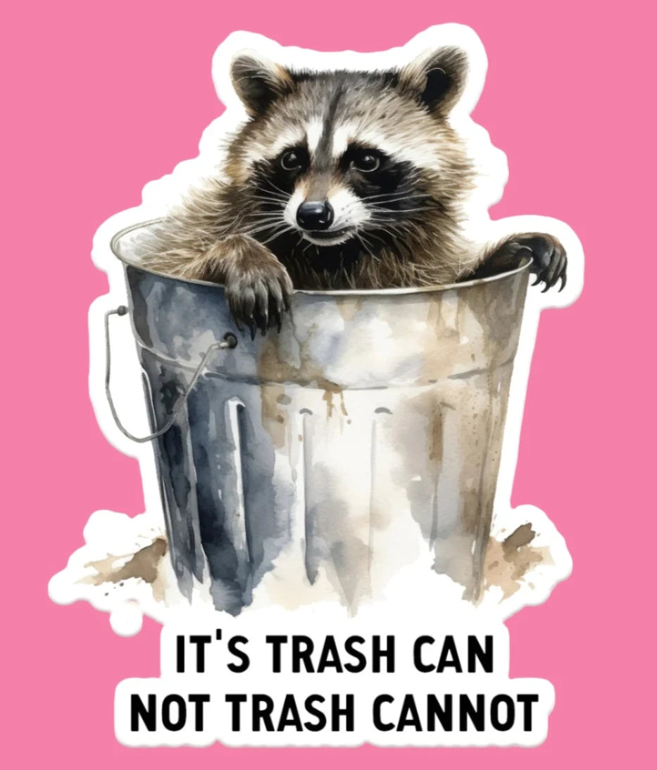 It's Trash Can Raccoon Sticker Decal