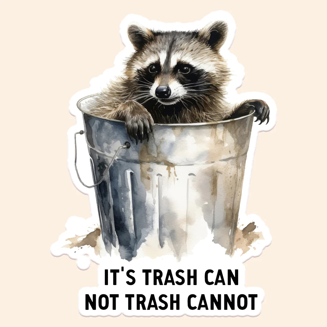 It's Trash Can Raccoon Sticker Decal