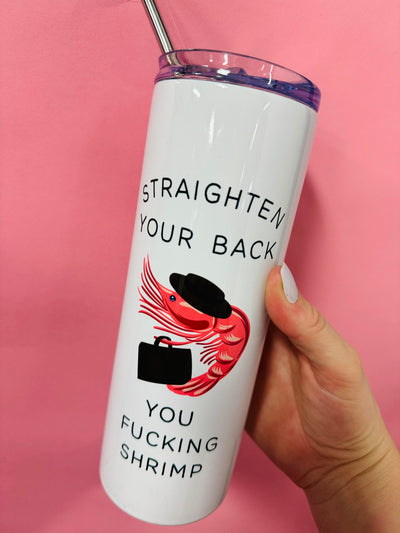 Straighten Your Back Tumbler