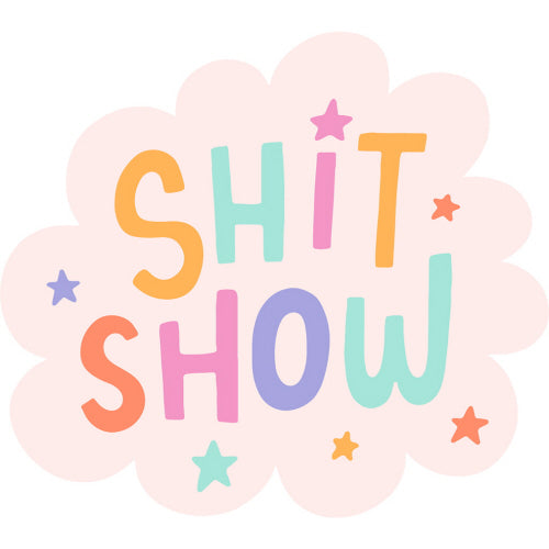 Shit Show Sticker