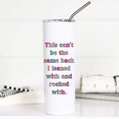 This Can't Be The Same Back Tall Travel Cup