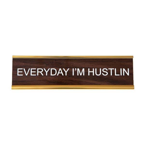 Everyday I'm Hustlin Nameplate