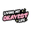 Living My Okayest Life Sticker Funny