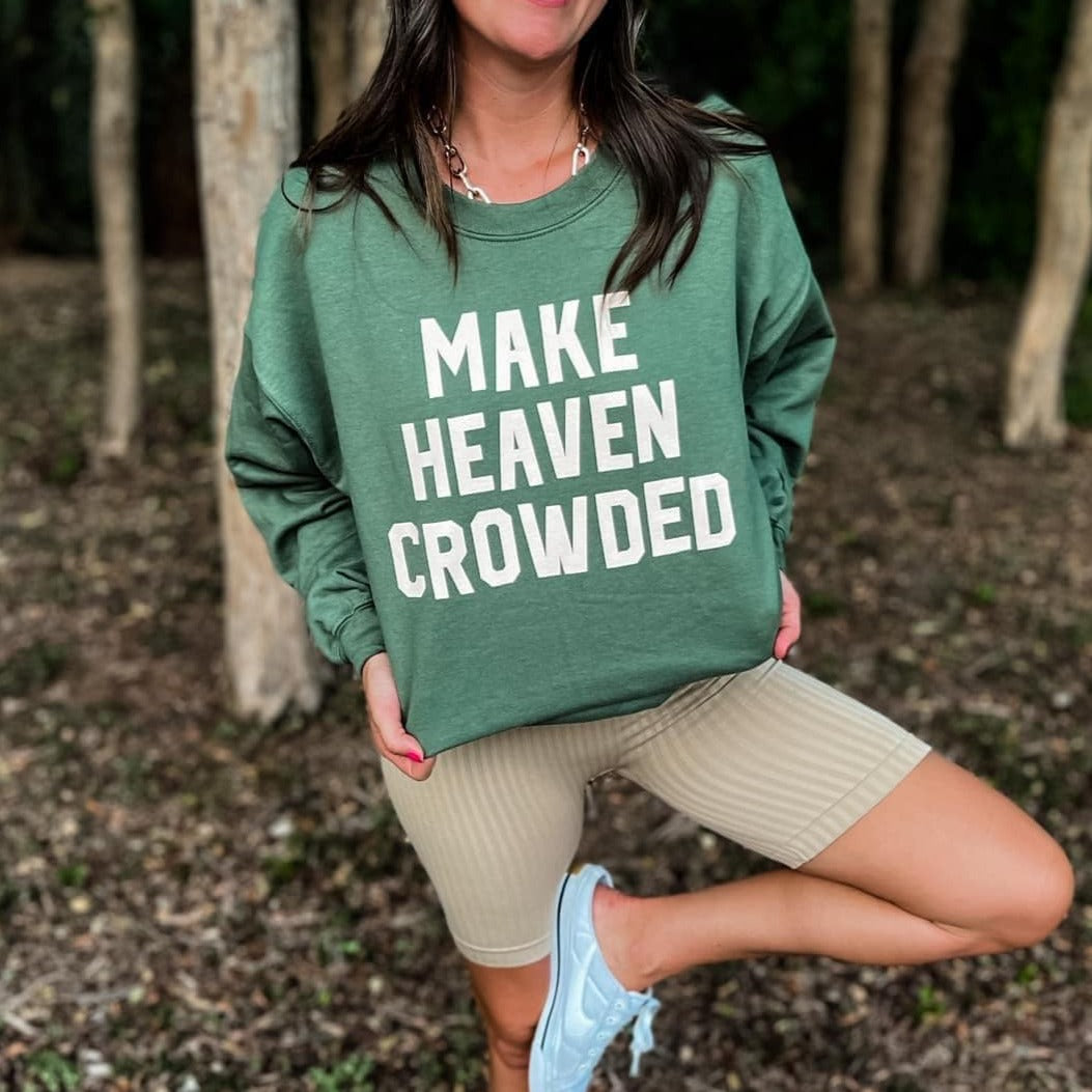 Make Heaven Crowded Sweatshirt