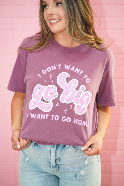 I Don't Want To Go Big