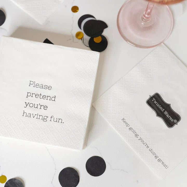 Please Pretend You're Having Fun Napkins