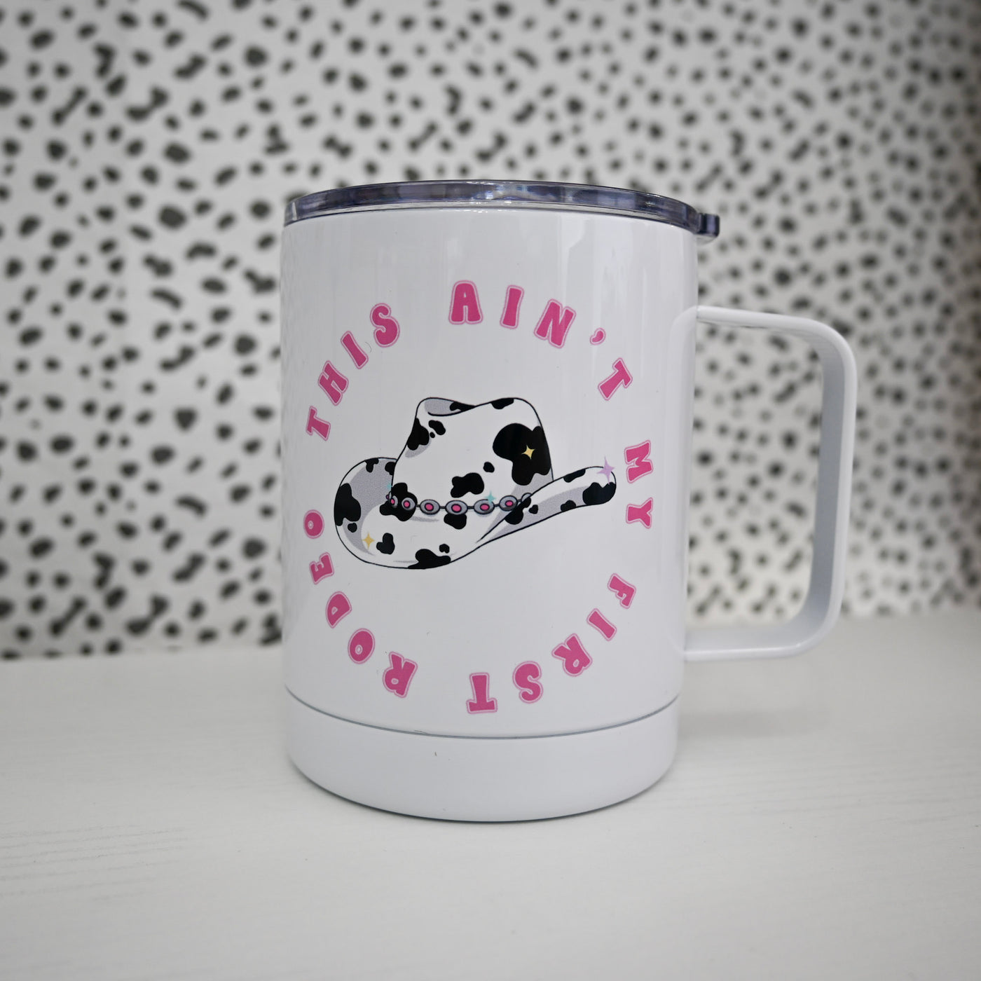 Ain't My First Rodeo Travel Mug