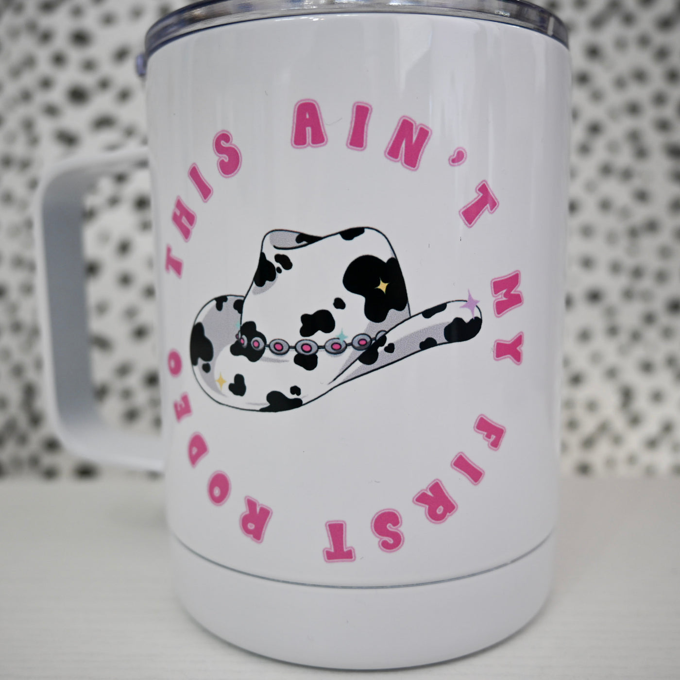 Ain't My First Rodeo Travel Mug