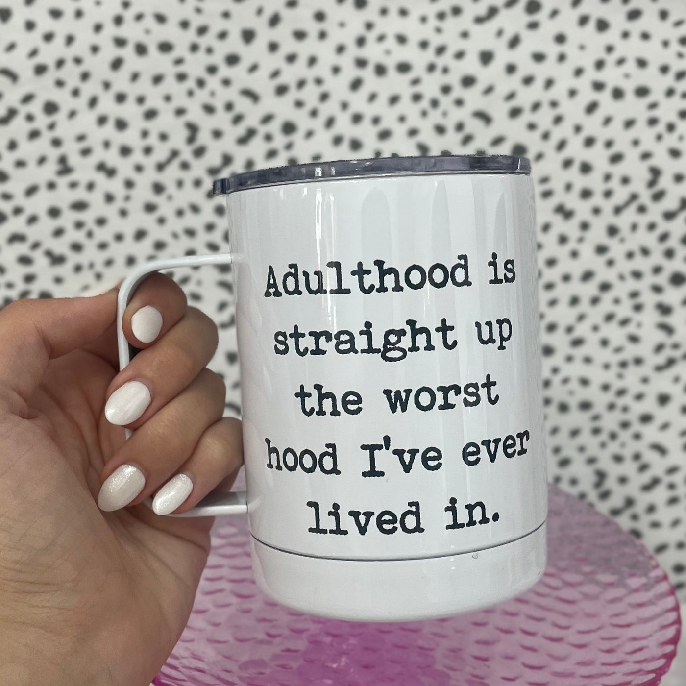 Adulthood Is The Worst Hood Travel Mug