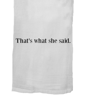 That's What She Said Dish Towel