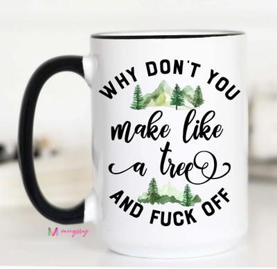 Make Like A Tree 15oz Coffee Mug