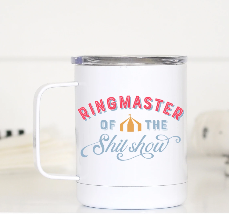 Ringmaster Of The Shit Show Travel Mug