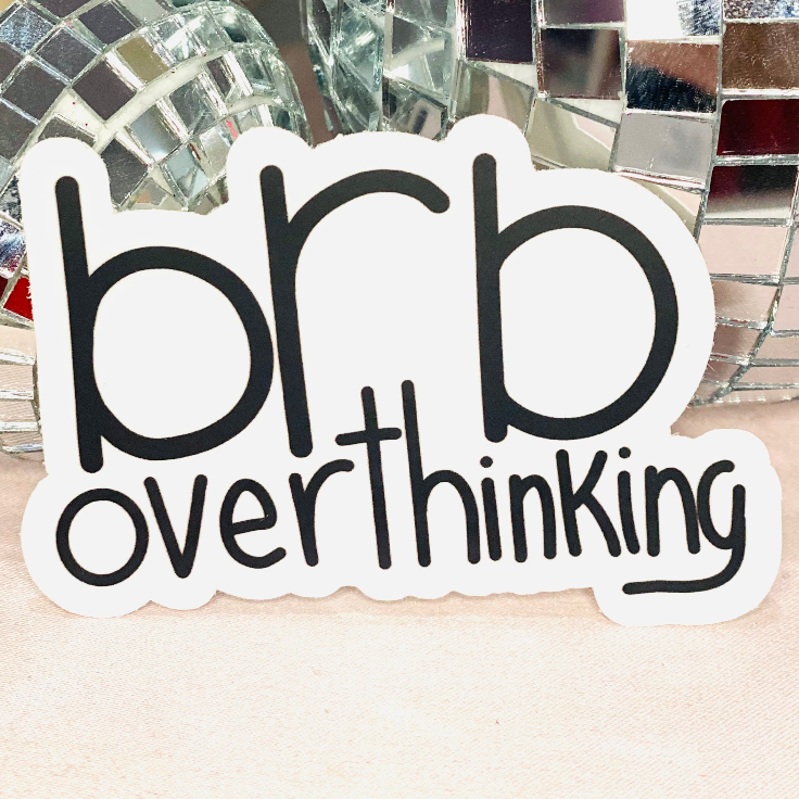 Brb Overthinking Sticker