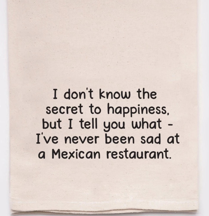 Secret Happiness, Mexican restaurant Kitchen Tea Towel