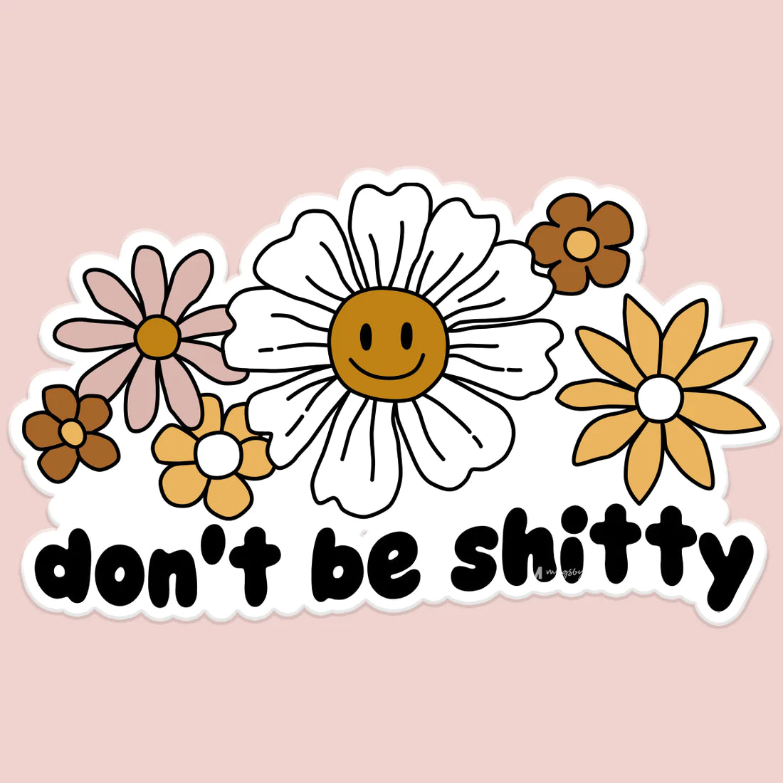 Don't Be Shitty Sticker