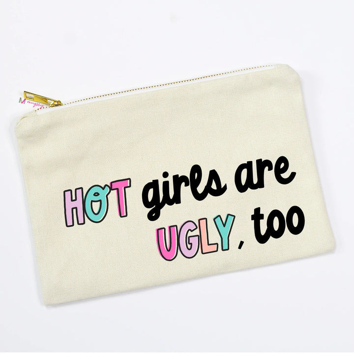 Hot Girls Are Ugly Too Makeup Bag