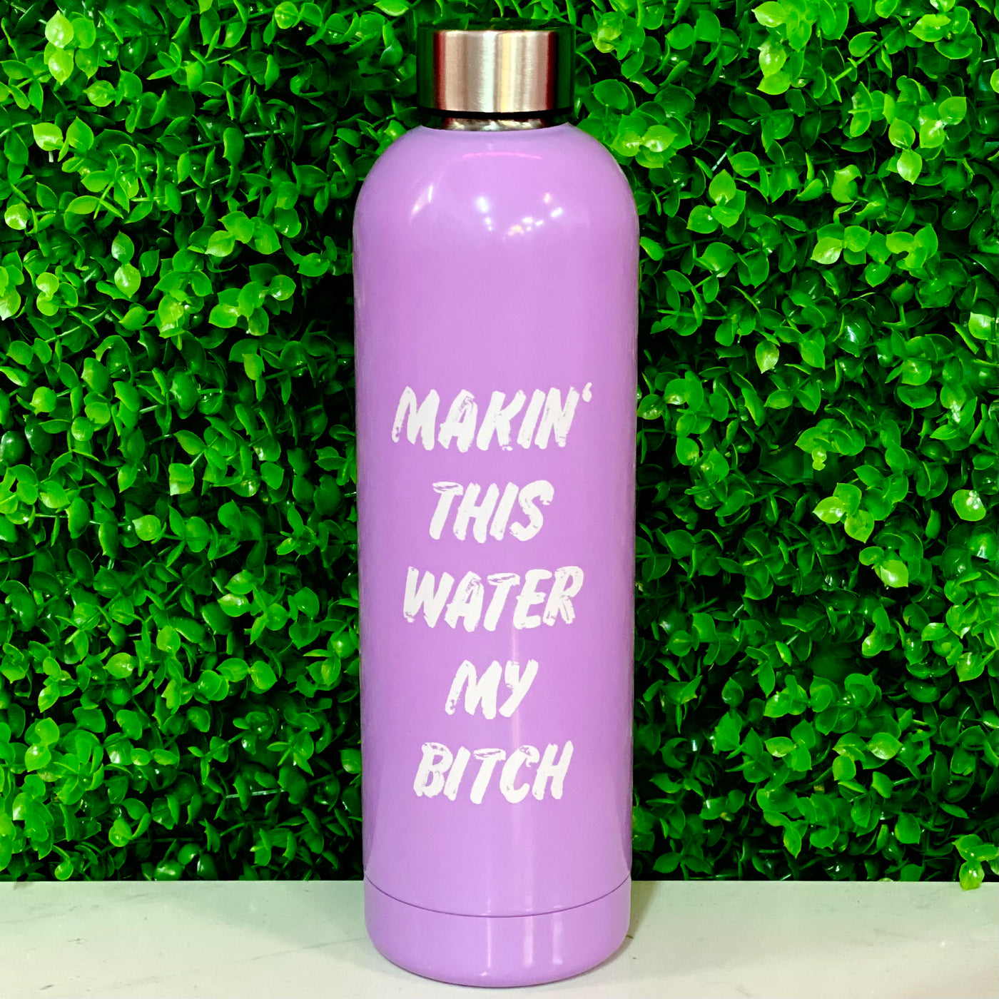 Makin' This Water My Bitch Metal Water Bottle