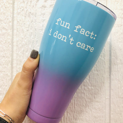 Fun Fact: I Don't Care Tumbler